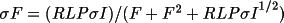 \(\sigma F = (RLP \sigma I) /  (F + {F^{2}+ RLP \sigma I}^{1/2})\)