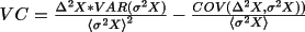 \(
              VC = \frac {\Delta^{2} X * VAR(\sigma^{2}X) }
                         {  \Mean{\sigma^{2}X }^2 }
                     -
                   \frac {COV(\Delta^{2} X, \sigma^{2}X) ) }
                         {  \Mean{\sigma^{2}X } }
              \)
           