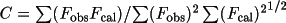 \(C = \sum (F_{\rm{obs}}F_{\rm{cal}}) / {\sum (F_{\rm{obs}})^{2}\sum (F_{\rm{cal}})^{2}}^{1/2}\)