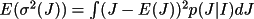 \(E(\sigma ^{2}(J)) = \int  (J - E(J))^{2}p(J | I) dJ\)